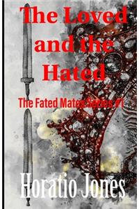 The Loved and the Hated