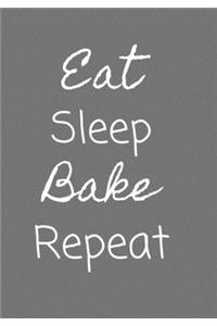 Eat Sleep Bake Repeat