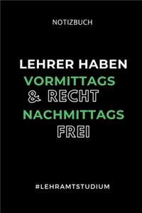 Notizbuch Lehrer Haben Vormittags Recht Und Nachmittags Frei