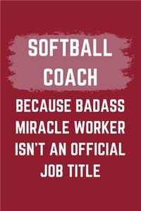 Softball Coach Because Badass Miracle Worker Isn't An Official Job Title