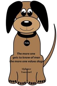 The more one gets to know of men the more one values dogs - Alphonse Toussenell