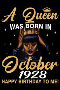 A Queen Was Born In October 1928 happy birthday to me!
