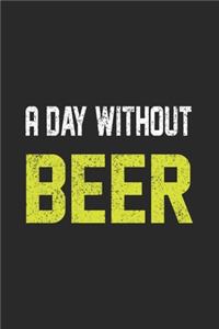 A Day Without Beer