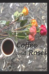 Coffee and Roses