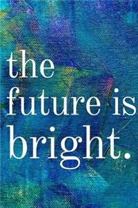 The future is bright