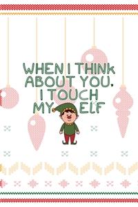When I Think About You, I Touch My Elf