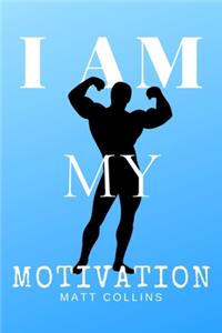 I am my motivation