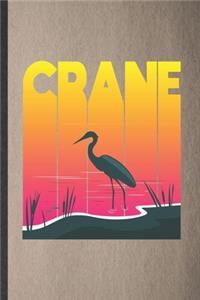 Crane: Lined Notebook For Origami Crane. Funny Ruled Journal For Bird Lover Watcher. Unique Student Teacher Blank Composition/ Planner Great For Home Schoo