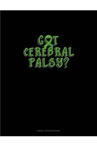 Got Cerebral Palsy?