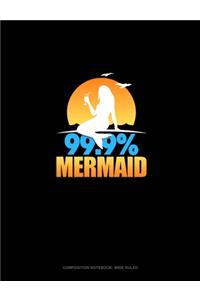 99.9% Mermaid