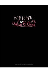 Oh Look It's Wine O'clock