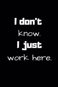 I don't know. I just work here.