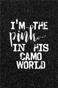 I'm The Pink In His Camo World