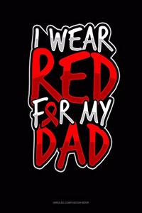 I Wear Red For My Dad