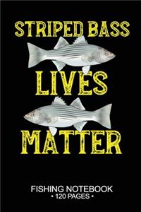 Striped Bass Lives Matter Fishing Notebook 120 Pages