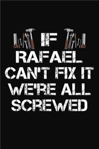 If Rafael Can't Fix It We're All Screwed
