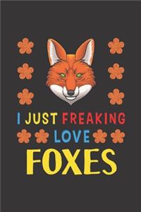 I Just Freaking Love Foxes