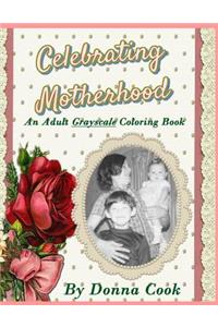 Celebrating Motherhood