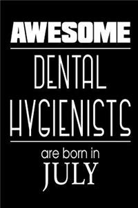 Awesome Dental Hygienists Are Born in July