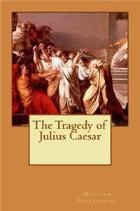 The Tragedy of Julius Caesar