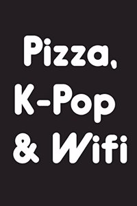 Pizza, K-Pop and Wifi