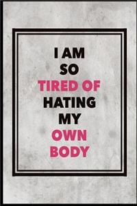 I Am So Tired of Hating My Own Body