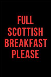 Full Scottish Breakfast Please