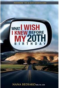 What I Wish I Knew Before My 20th Birthday