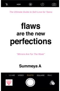 Flaws Are The New Perfections
