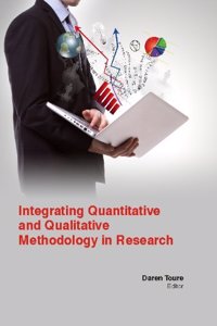 INTEGRATING QUANTITATIVE AND QUALITATIVE METHODOLOGY IN RESEARCH