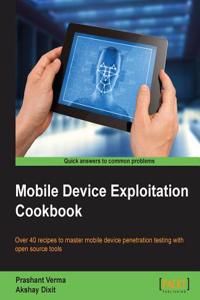 Mobile Device Exploitation Cookbook