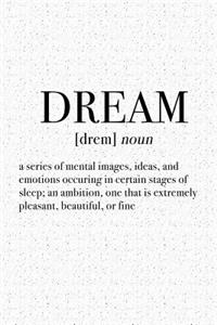 Dream - A Series of Mental Images Ideas and Emotions