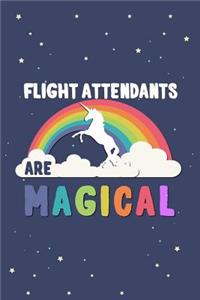 Flight Attendants Are Magical Journal Notebook