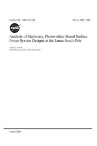 Analysis of Stationary, Photovoltaic-Based Surface Power System Designs at the Lunar South Pole