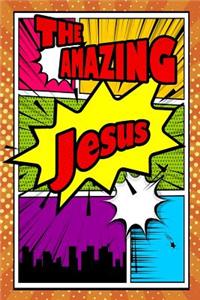 The Amazing Jesus: Draw and Write Journal Writing Drawing Notebook Featuring 120 Pages 6x9