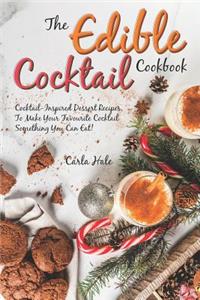 The Edible Cocktail Cookbook