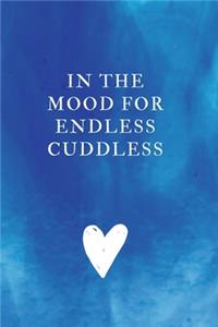 In the mood for endless cuddless
