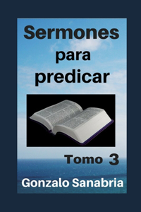 Sermones para predicar. Tomo 3
