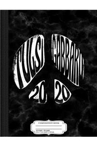 Tulsi Gabbard Peace in 2020 Composition Notebook