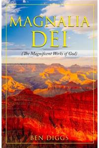 Magnalia Dei: The Magnificent Works of God