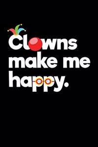 Clowns Make Me Happy.