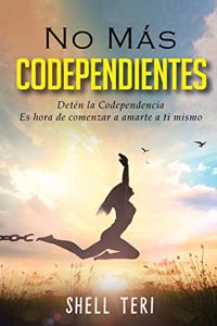 No más Codependientes (Spanish Edition)