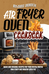 Instant Vortex Air Fryer Oven Cookbook