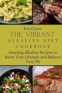 Vibrant Alkaline Diet Cookbook