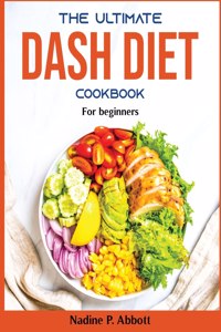 The Ultimate Dash Diet Cookbook