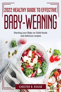 2022 Healthy Guide to Effective Baby-Weaning