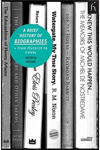 A Brief History of Biographies
