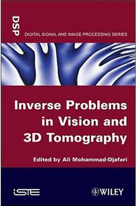 Inverse Problems in Vision and 3D Tomography