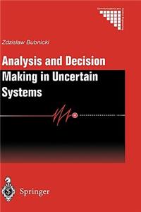 Analysis and Decision Making in Uncertain Systems