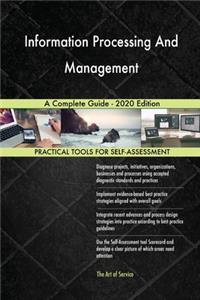 Information Processing And Management A Complete Guide - 2020 Edition